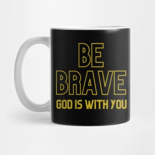 Be Brave Mug